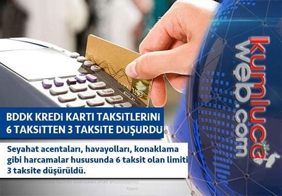 #BDDK DAN FLAŞ KARAR KREDİ KART TAKSİTLERİ
6 AYDAN 3 AYA DÜŞÜRÜLDÜ

Kararnamede,…